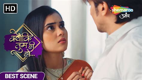 Kyunki Tum Hi Ho Best Scene Kavya Ne Karan Se Kya Kaha Episode