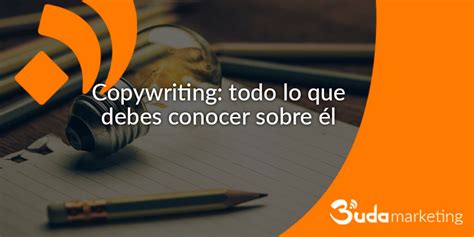 Copywriting Qu Es Tipos Y C Mo Desarrollarlo Buda Marketing