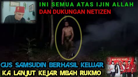 ALHAMDULILAH GUS SAMSUDIN BERHASIL SELAMAT KA LANJUTKAN MISI YouTube