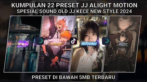 KUMPULAN 22 PRESET JJ ALIGHT MOTION SPESIAL SOUND OLD JJ KECE NEW STYLE