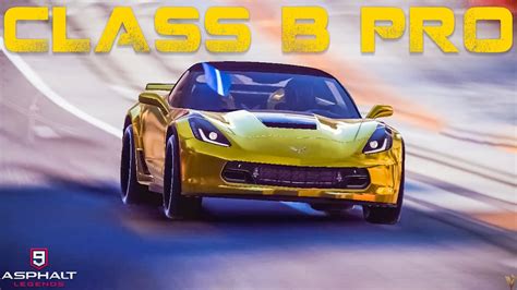 Asphalt 9 Gameplay Class B Pro Season Races 7 To 12 Chapter 4 Youtube