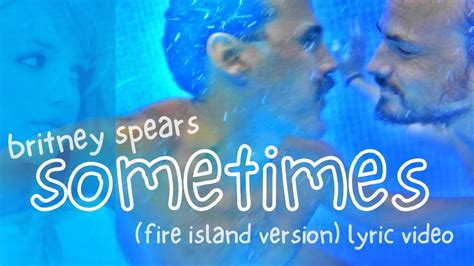 Britney Spears Sometimes Fire Island Version Lyric Video Youtube