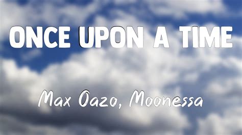 Once Upon A Time Max Oazo Moonessalyrics🤍 Youtube