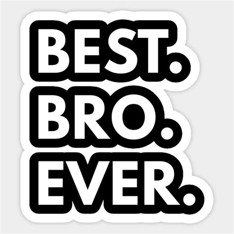 The Words Best Bro Ever Are Shown In Black And White On A Sticker Sheet