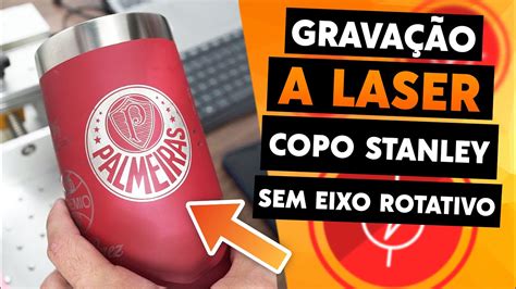 TUTORIAL GRAVAÇÃO 3D EM COPO STANLEY MÁQUINA A LASER TRANSLASER