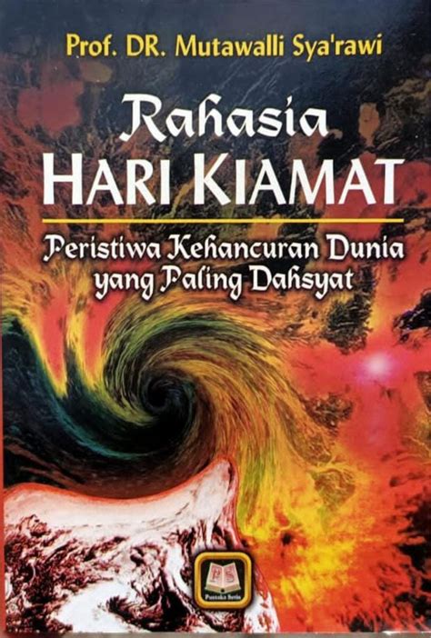 Kitab - Yaum Al Qiyamah RAHASIA HARI KIAMAT (Peristiwa Kehancuran Dunia ...