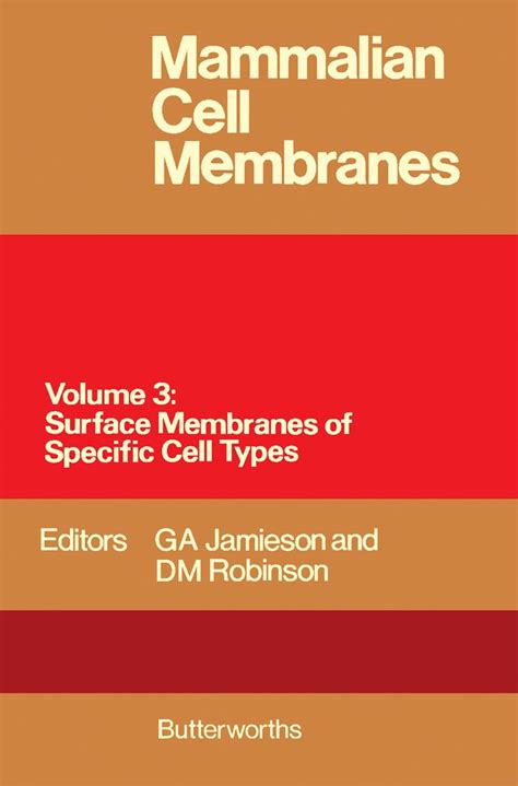 Mammalian Cell Membranes Volume 3 Surface Membranes Of Specific Cell Types Jamieson G A