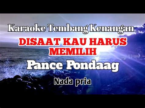 Disaat Kau Harus Memilih Pance Pondaag Karaoke Nada Pria Lirik