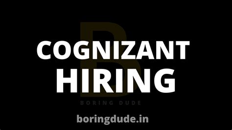 Cognizant Hiring Associates Great Opportunity Boring Dude