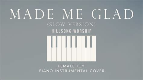 MADE ME GLAD Hillsong Worship Female Key Slow Version Piano