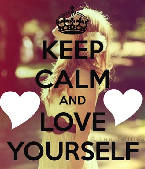 KEEP CALM AND LOVE YOURSELF Photo frame effect | Pixiz