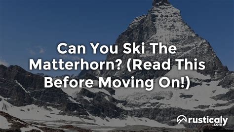 Can You Ski The Matterhorn? (Here's What People Don't Know)