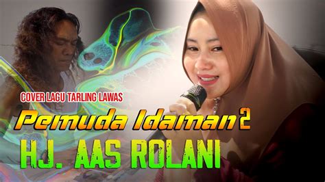 Pemuda Idaman Voc Hj Aas Rolani Video Cover Lagu Tarling Cirebonan