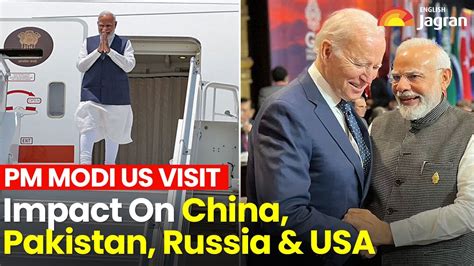 PM Modi US Visit Impact On China Pakistan Russia USA Latest