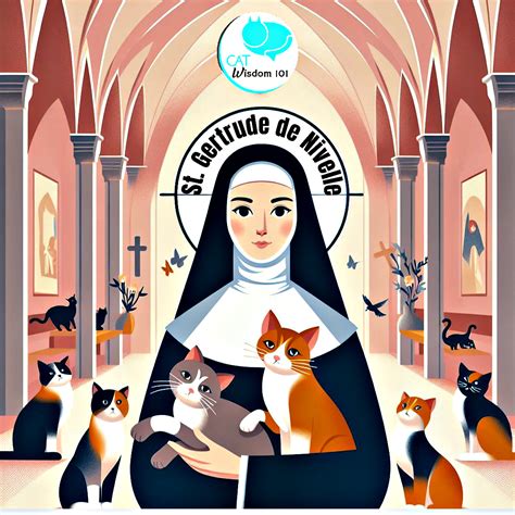 St Gertrude Unofficial Patron Saint Of Cats Cat Wisdom 101