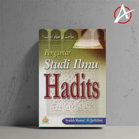 Jual Buku Pengantar Studi Ilmu Hadits Hadis Syaikh Manna Al Qaththan