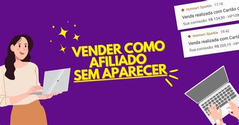 Vender Como Afiliado SEM APARECER 4 Formas Simples E Gratuitas