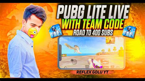 Pubg Lite Live Stream Play With Team Code 400sub Coming Soon Youtube