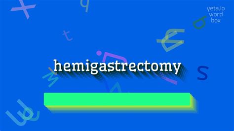 How To Say Hemigastrectomy High Quality Voices Youtube