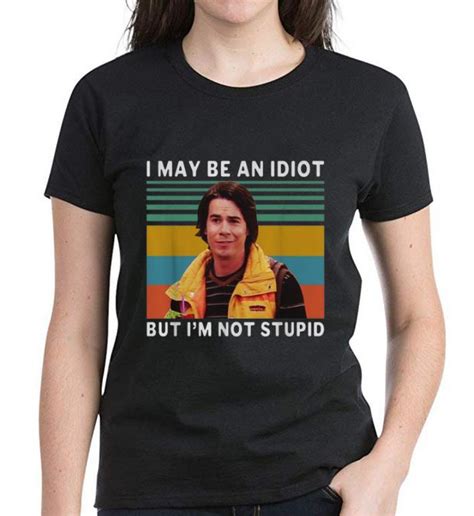 Premium Icarly I May Be An Idiot But Im Not Stupid Vintage Shirt