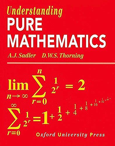 Understanding Pure Mathematics A J Alan J Sadler D W S