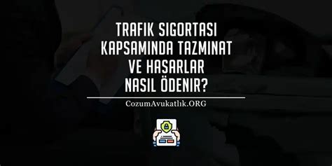 Trafik Sigortası Kapsamında Tazminat Nasıl Ödenir 2024