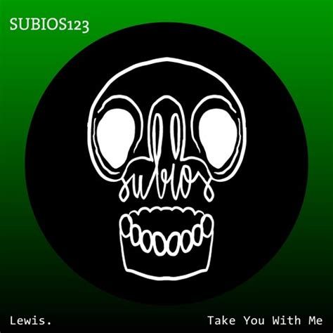 Stream Subios Records | Listen to [SUBIOS123] Lewis. - Take You With Me ...