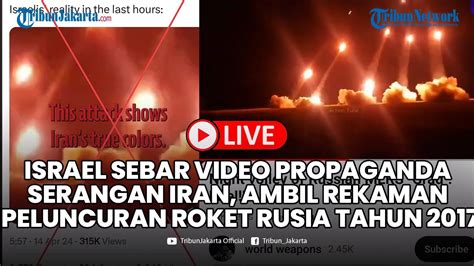 Israel Sebar Video Propaganda Serangan Iran Ambil Rekaman Peluncuran