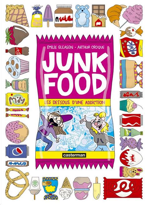 Junk Food Les Dessous D Une Addiction Objectif Plumes