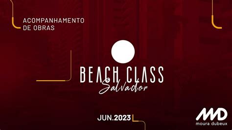 Acompanhamento De Obras Beach Class Salvador Ondina Salvador