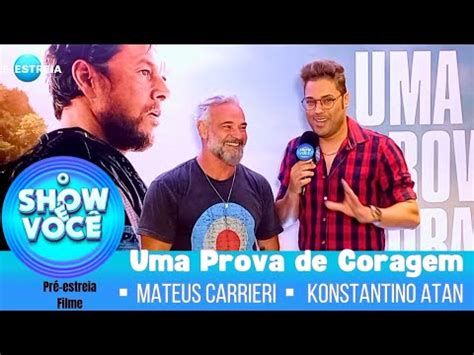 Filme Uma Prova De Coragem C Mateus Carrieri Konstantino Atan Bruno