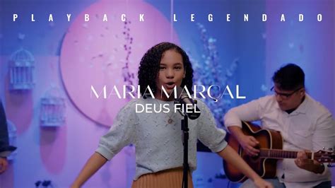 Maria Marçal Deus Fiel Playback Legendado Letra no comentário