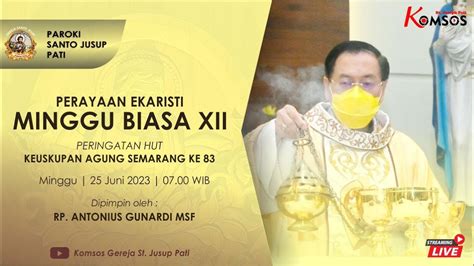 Misa Minggu Biasa Xii Gereja St Jusup Pati Minggu Juni