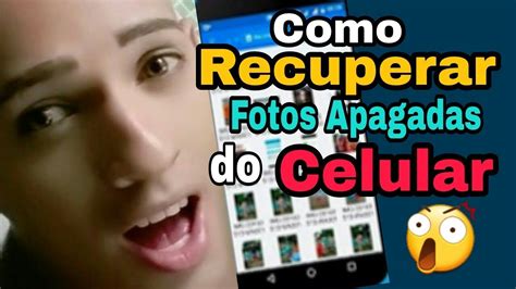 Como Recuperar Fotos Apagadas Do Celular Youtube