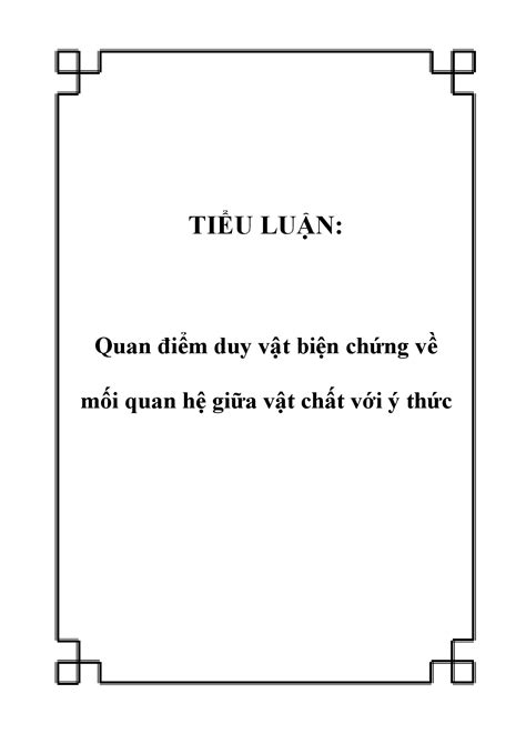 TIỂU LUẬN Quan điểm duy vật biện chứng về mối quan hệ giữa vật chất