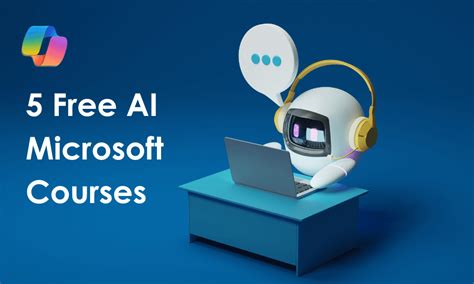 5 Free Courses On Ai With Microsoft For 2024 Ai Digitalnews