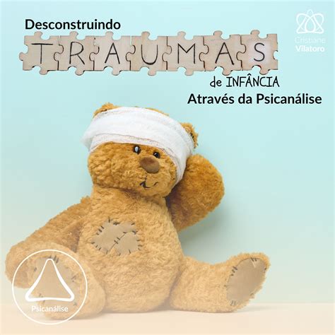 Desconstruindo Traumas de Infância Através da Psicanálise