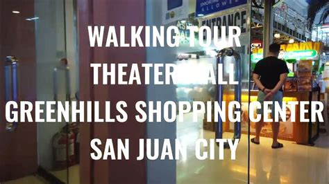 Walking Tour Of Theatre Mall Greenhills Shopping Center San Juan During