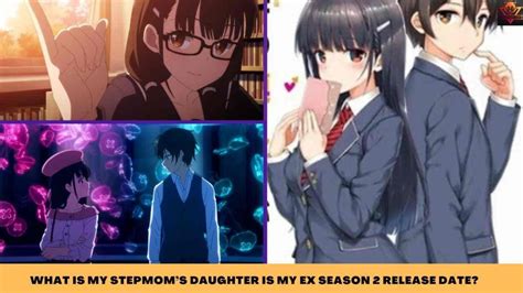 My Stepmoms Daughter Is My Ex Season 2 Release Date Predictions