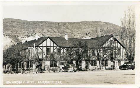 New Ashcroft Hotel Ashcroft BC Late1940'S | Oh the places youll go ...