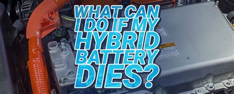 The Hybrid Battery On My Car Died What To Do Carbrain