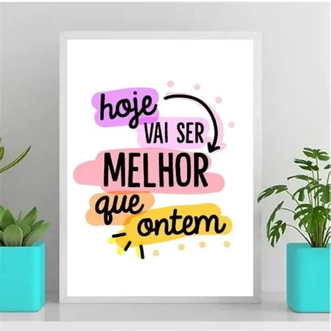 Quadro Hoje Vai Ser Melhor Que Ontem A3 Vidro Elo7