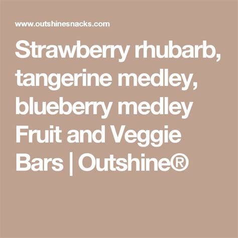 Strawberry Rhubarb Tangerine Medley Blueberry Medley Fruit And Veggie