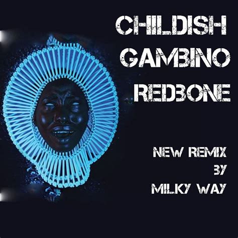 Childish Gambino - Redbone (Milky Way Remix) | Milky Way