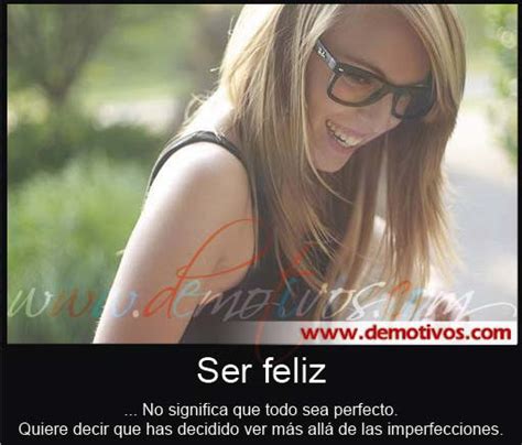 Desmotivaciones De Amor Ser Feliz No Significa Que Todo Sea Perfecto