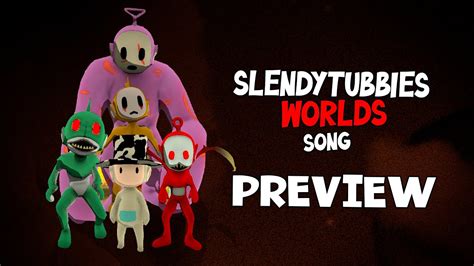 SLENDYTUBBIES WORLDS SONG PREVIEW YouTube