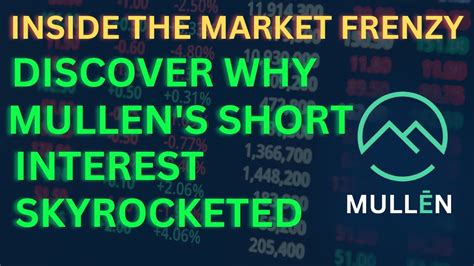 Mullen Short Interest Climbs To What S Driving The Market Frenzy