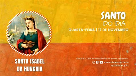 SANTO DO DIA SANTA ISABEL DA HUNGRIA 17 DE NOVEMBRO YouTube