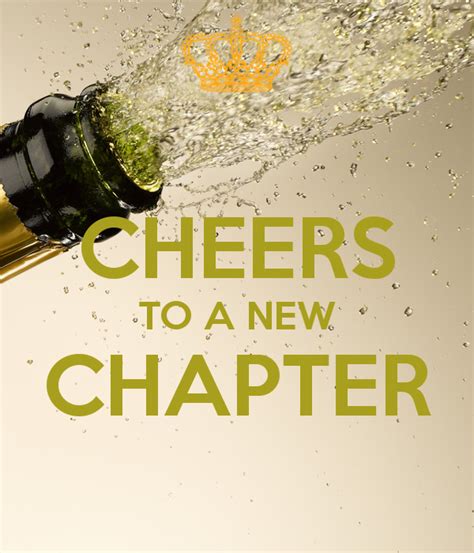 Cheers To A New Chapter Quotes And Sayings New Chapter Quotes