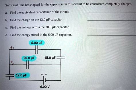 Solved Sufficient Time Has Elapsed For The Capacitors In This Circuit To Be Considered